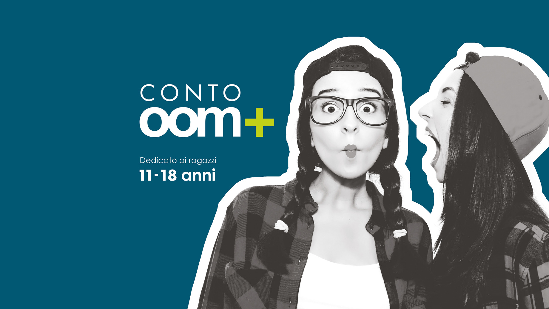 Conto corrente Oraomaipiù , dedicato ai ragazzi dagli 11 ai 18 anni